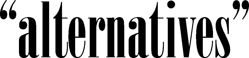 Alternatives